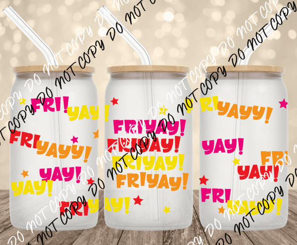 FriYay UV Transfer for 16 oz Glass Can - We Print U Press DTF Transfers