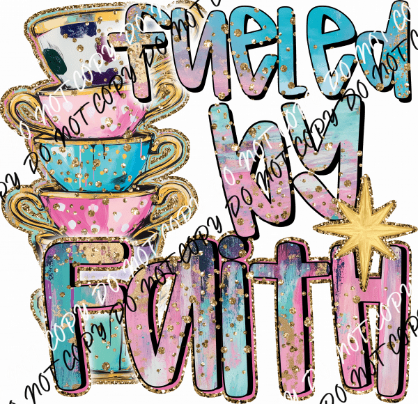 Fueled by Faith DTF Transfer - We Print U Press DTF Transfers