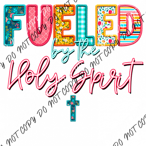 Fueled By The Holy Spirit Faux Embroidery Dtf Transfer Rtp Transfers