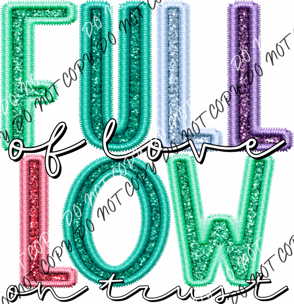 Full Of Love Low On Trust Faux Sequin And Embroidery Dtf Transfer Rtp Transfers