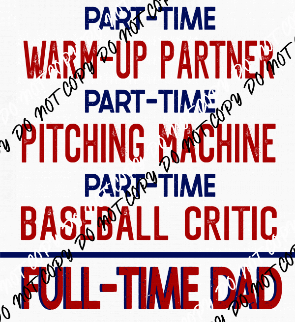 Full Time Baseball Dad DTF Transfer - We Print U Press DTF Transfers