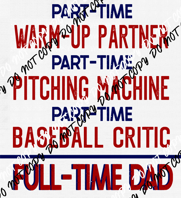 Full Time Baseball Dad DTF Transfer - We Print U Press DTF Transfers