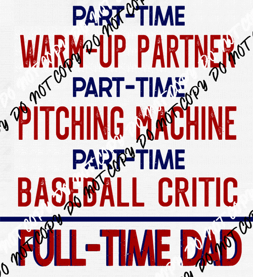 Full Time Baseball Dad DTF Transfer - We Print U Press DTF Transfers