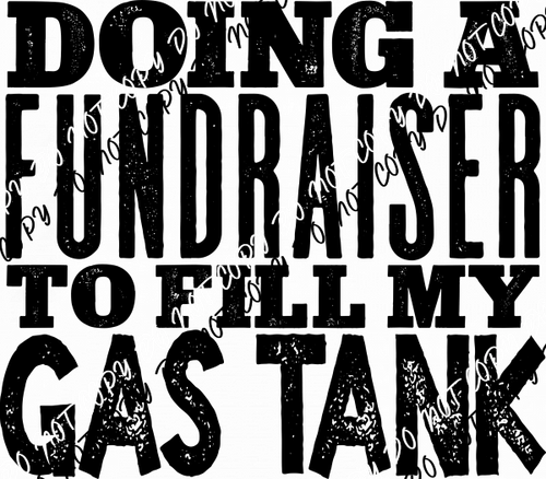 Fundraiser Gas Tank DTF Transfer - We Print U Press DTF Transfers