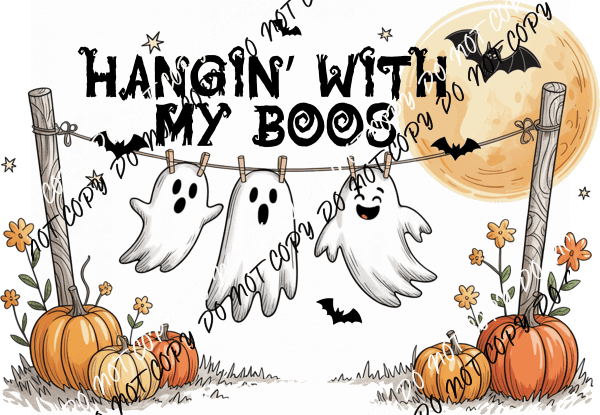 Funny Hanging with My Boos Ghosts DTF Transfer - We Print U Press DTF Transfers