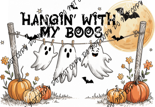 Funny Hanging with My Boos Ghosts DTF Transfer - We Print U Press DTF Transfers