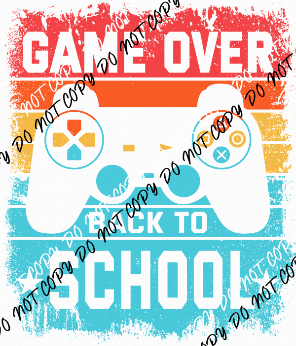 Game Over Back to School DTF Transfer - We Print U Press DTF Transfers