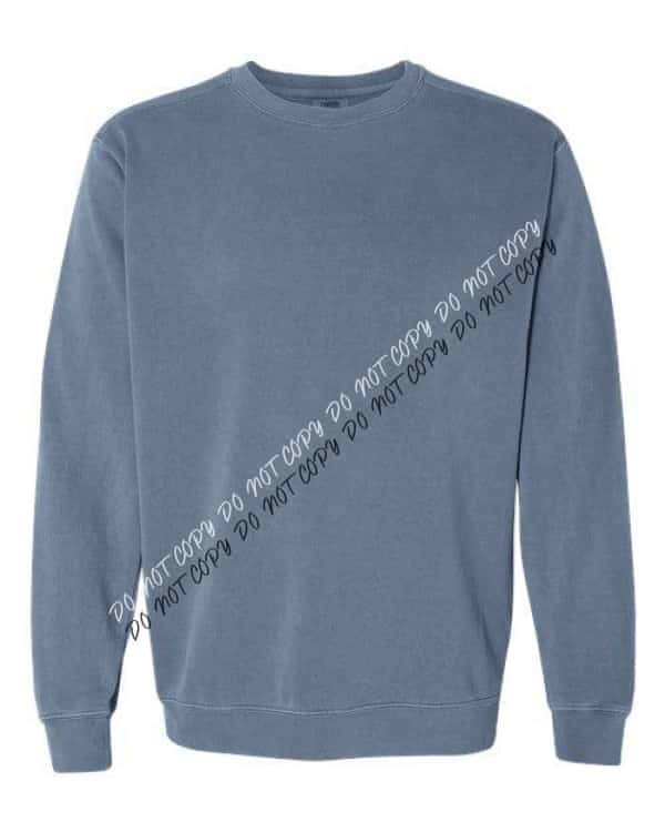 Garment - Dyed Sweatshirt - Blue Jean - We Print U Press DTF Transfers