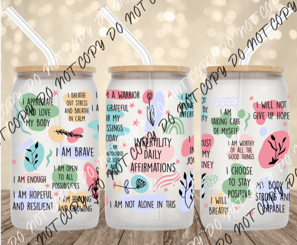Gentle Strength Infertility Affirmations Glass Can Cup Wrap UV Transfer UV Transfer