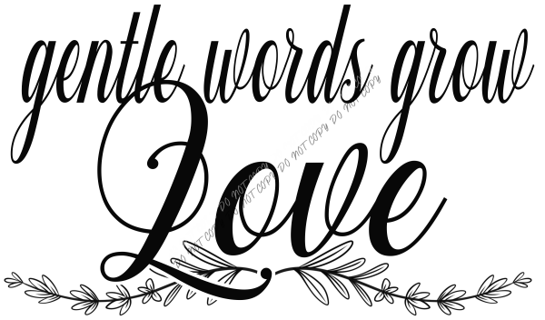 Gentle Words Grow Love DTF Transfer RTP DTF Transfers