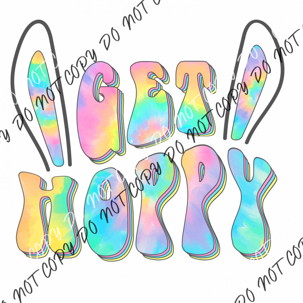 Get Hoppy Tie Dye Ears Retro Dtf Transfer