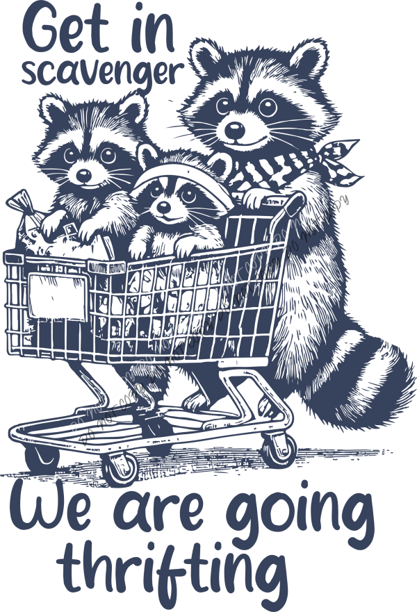 Get in Scavenger We Are Going Thrifting DTF Transfer RTP DTF Transfers