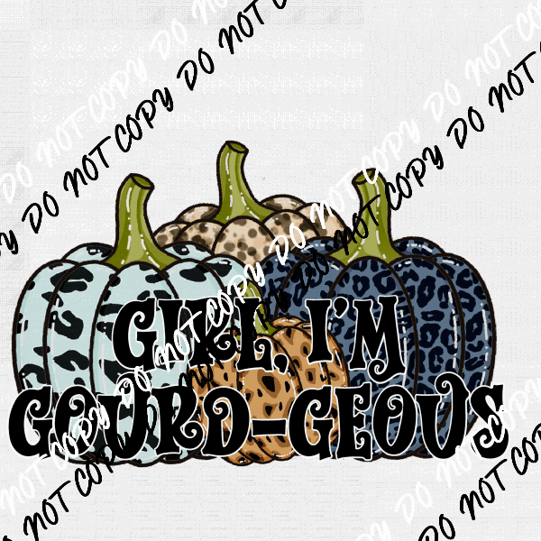 Girl, I'm Gourd - geous Pumpkins DTF Transfer - We Print U Press DTF Transfers