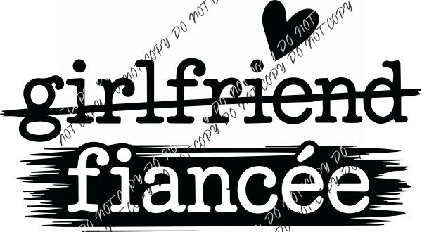 Girlfriend to Fiancée DTF Transfer RTP DTF Transfers