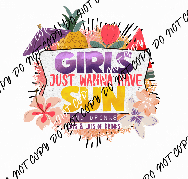 Girls Just Wanna Have Sun DTF Transfer - We Print U Press DTF Transfers