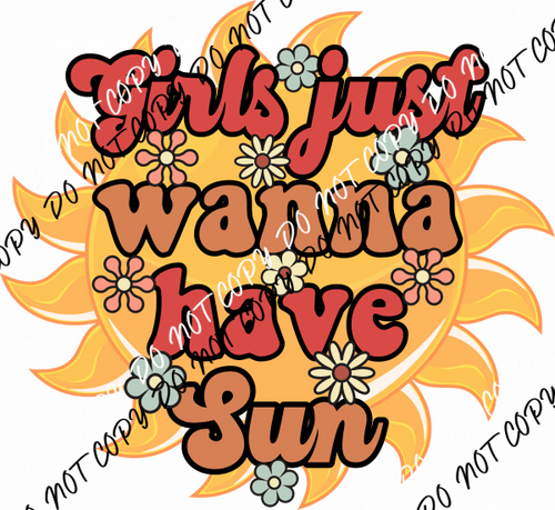 Girls Just Wanna Have Sun DTF Transfer - We Print U Press DTF Transfers
