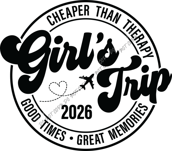 Girls Trip 2026 Good Times Great Memories DTF Transfer RTP DTF Transfers