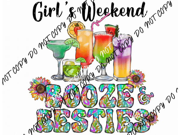 Girls Weekend Booze & Besties DTF Transfer - We Print U Press DTF Transfers