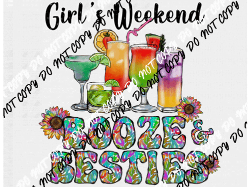 Girls Weekend Booze & Besties DTF Transfer - We Print U Press DTF Transfers