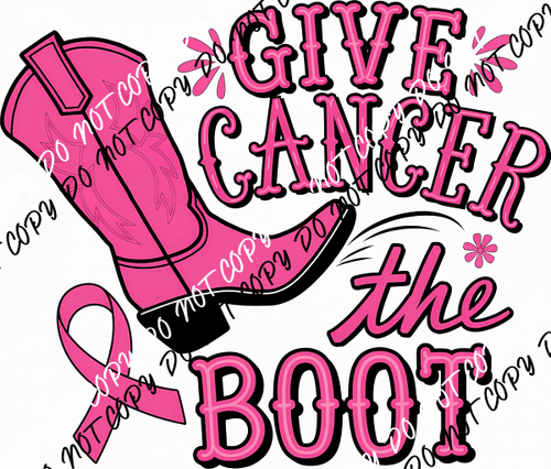 Give Cancer the Boot DTF Transfer - We Print U Press DTF Transfers