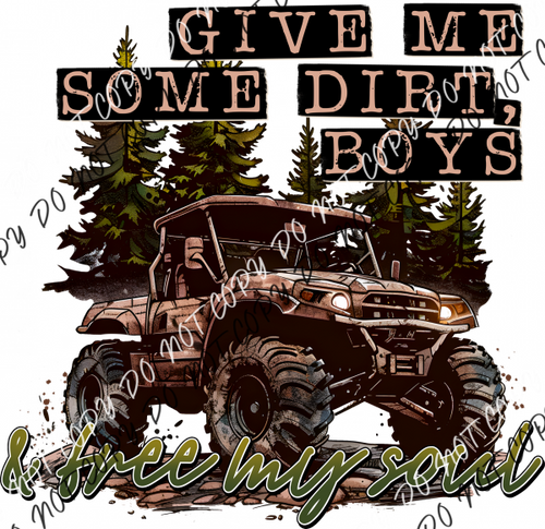 Give Me Some Dirt Boys Dtf Transfer Rtp Transfers