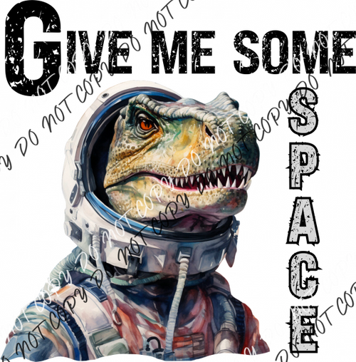 Give Me Some Space Dinosaur Astronaut Dtf Transfer Transfers