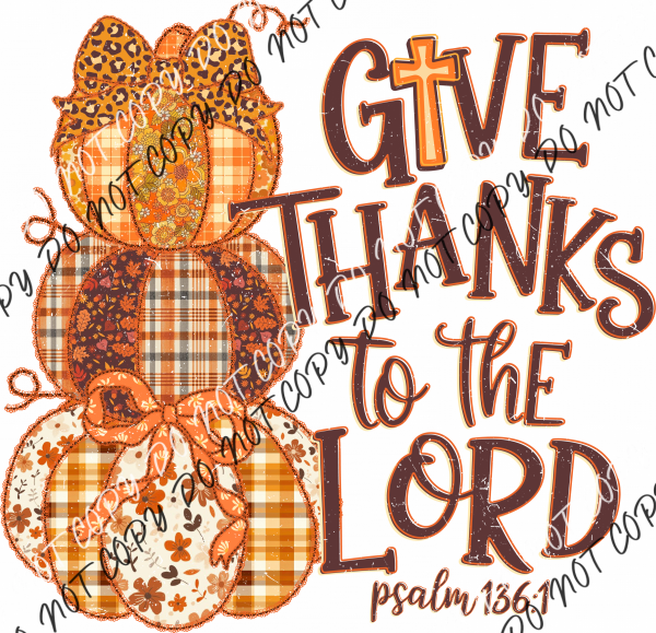Give Thanks to the Lord Patchwork Pumpkins DTF Transfer RTP DTF Transfers