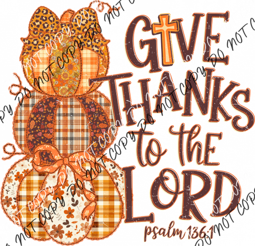 Give Thanks to the Lord Patchwork Pumpkins DTF Transfer RTP DTF Transfers