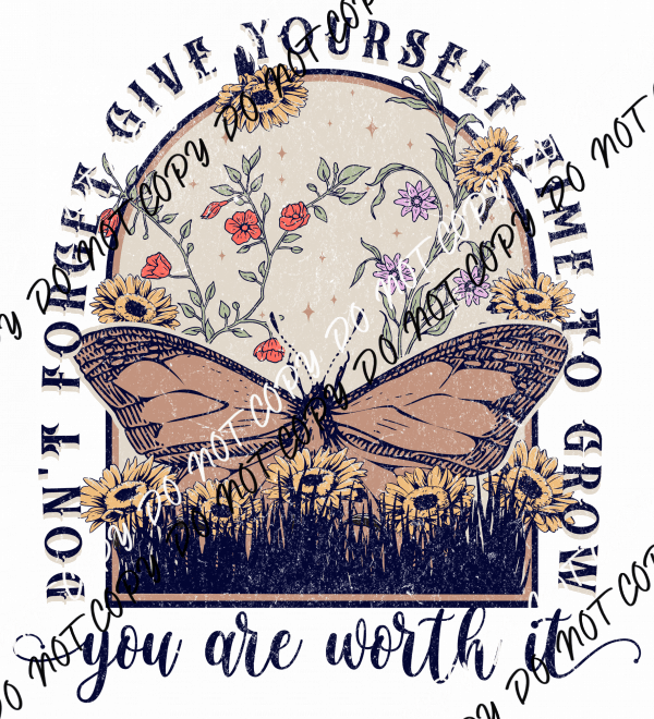 Give Yourself Time to Grow DTF Transfer - We Print U Press DTF Transfers