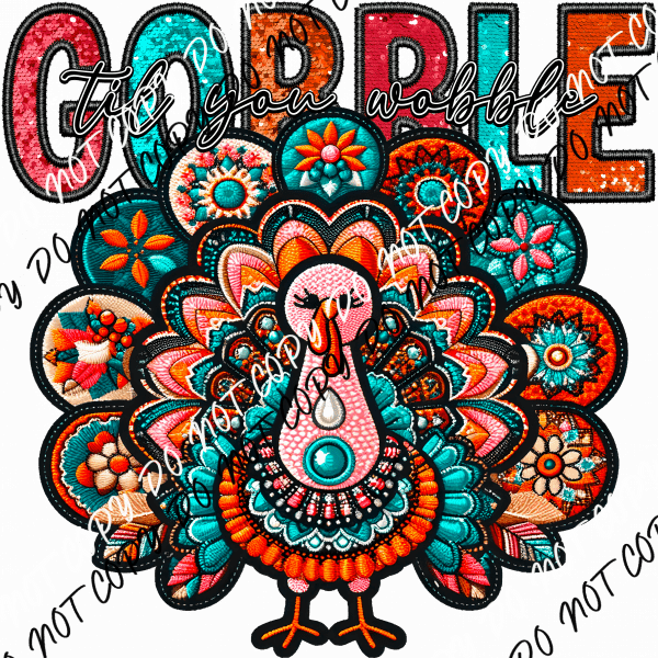 Gobble til You Wobble Faux Embroidery DTF Transfer - We Print U Press DTF Transfers