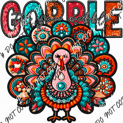 Gobble til You Wobble Faux Embroidery DTF Transfer - We Print U Press DTF Transfers