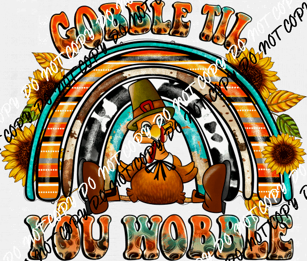 Gobble til You Wobble Rainbow Turkey DTF Transfer - We Print U Press DTF Transfers