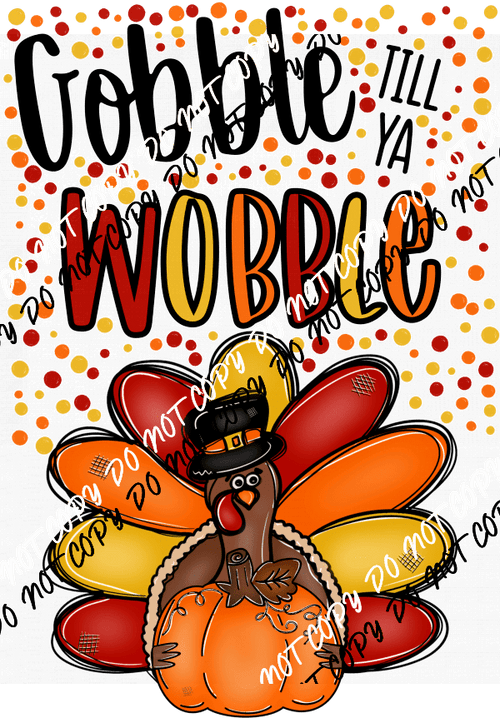 Gobble till Ya Wobble Turkey with Polka Dots DTF Transfer - We Print U Press DTF Transfers