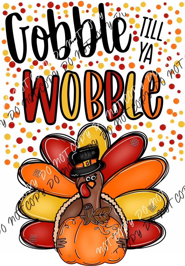 Gobble Till Ya Wobble Turkey With Polka Dots Dtf Transfer Rtp Transfers