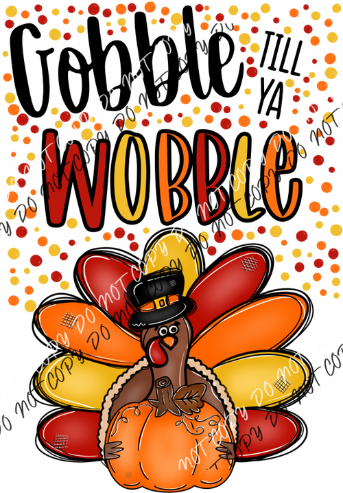 Gobble Till Ya Wobble Turkey With Polka Dots Dtf Transfer Rtp Transfers