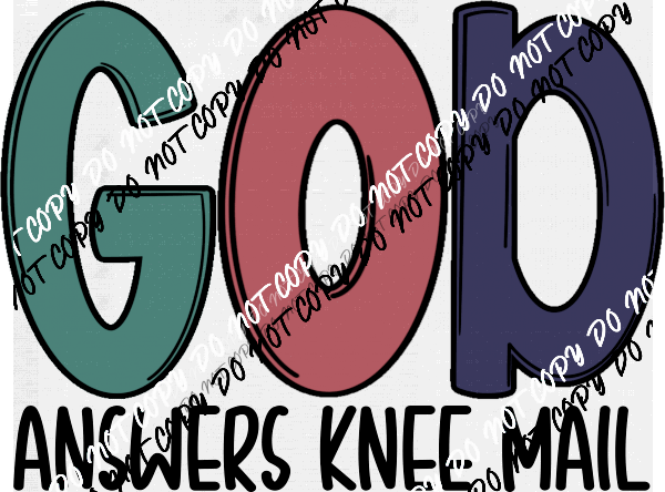 God Answers Knee Mail DTF Transfer - We Print U Press DTF Transfers