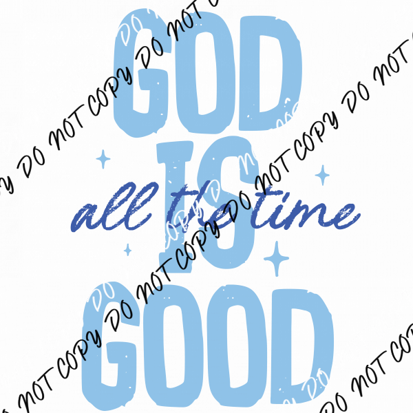 God is Good all the Time Blue DTF Transfer - We Print U Press DTF Transfers
