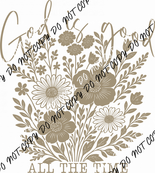 God Is Good All the Time Floral DTF Transfer - We Print U Press DTF Transfers