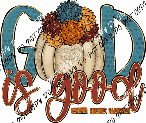 God Is Good All The Time Pumpkin Floral DTF Transfer - We Print U Press DTF Transfers