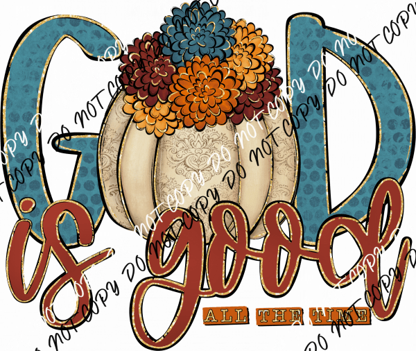 God Is Good All The Time Pumpkin Floral DTF Transfer - We Print U Press DTF Transfers
