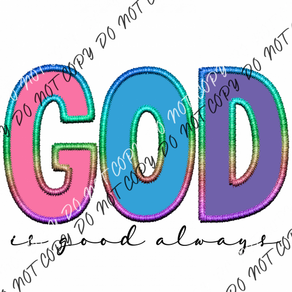 God Is Good Always Faux Embroidery Dtf Transfer Rtp Transfers