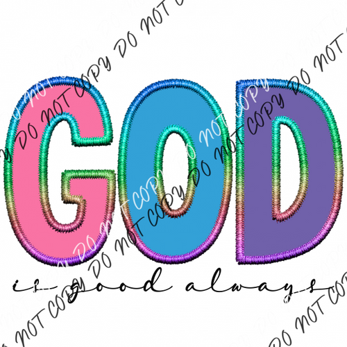 God Is Good Always Faux Embroidery Dtf Transfer Rtp Transfers