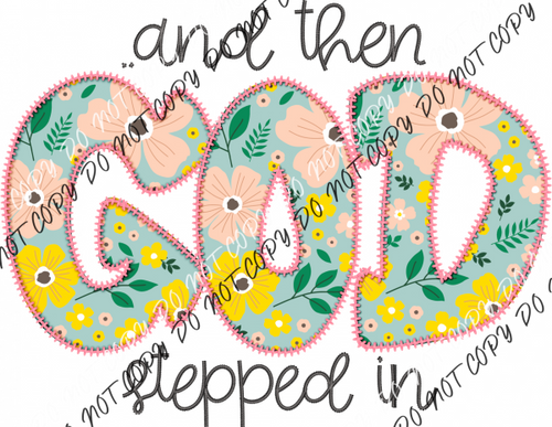 God Stepped In Faux Applique Dtf Transfer Rtp Transfers