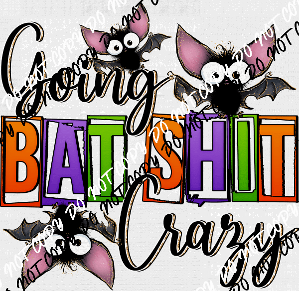 Going Batshit Crazy DTF Transfer - We Print U Press DTF Transfers