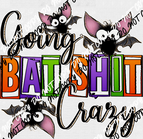 Going Batshit Crazy DTF Transfer - We Print U Press DTF Transfers