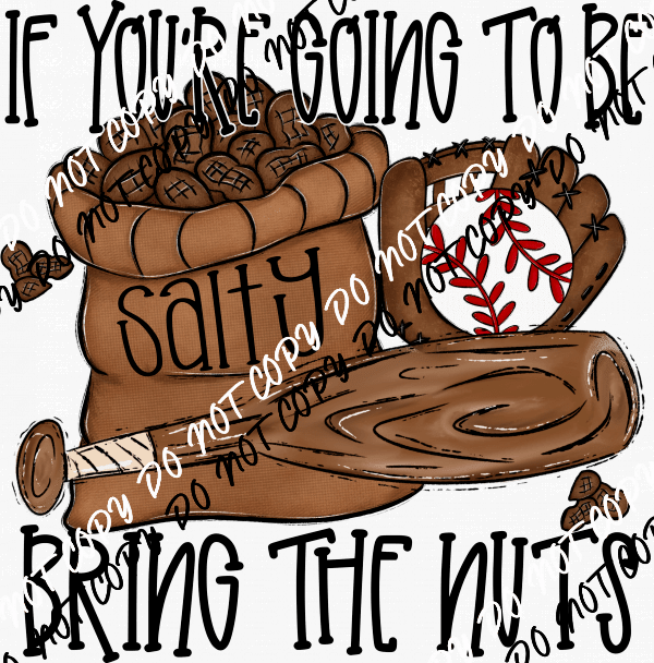 Going to be Salty Bring the Nuts (Choose Sport) DTF Transfer - We Print U Press DTF Transfers