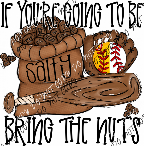 Going To Be Salty Bring The Nuts (Choose Sport) Dtf Transfer Pocket Size 3”X3” / Both Baseball