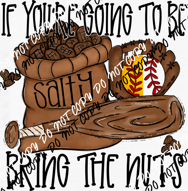 Going to be Salty Bring the Nuts (Choose Sport) DTF Transfer - We Print U Press DTF Transfers