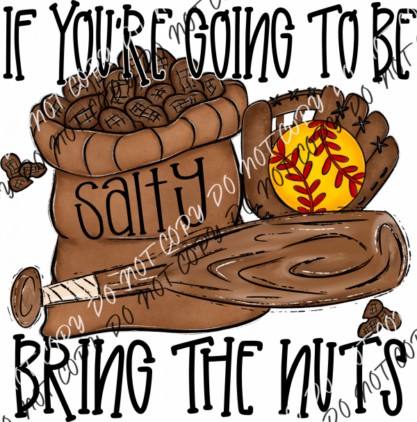 Going To Be Salty Bring The Nuts (Choose Sport) Dtf Transfer Pocket Size 3”X3” / Softball