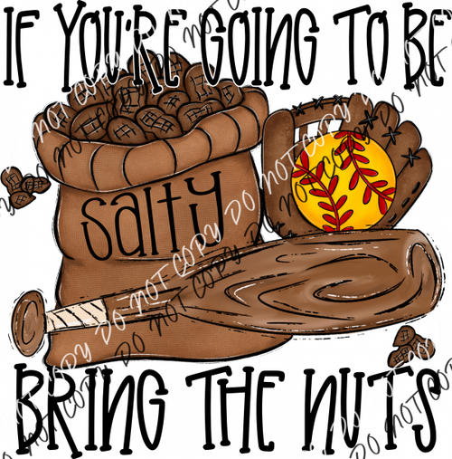 Going To Be Salty Bring The Nuts (Choose Sport) Dtf Transfer Pocket Size 3”X3” / Softball